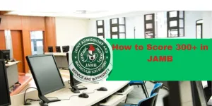 How to Score 300+ in JAMB