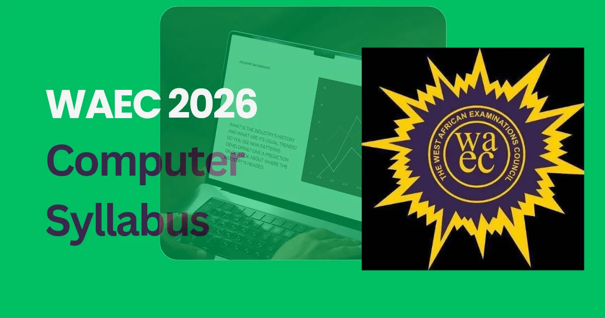 WAEC 2026 Computer Syllabus
