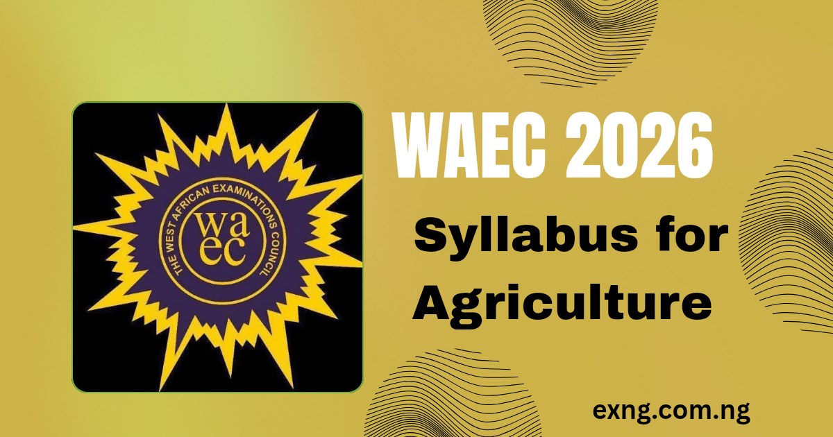 WAEC 2026 Syllabus for Agriculture