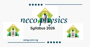 NECO Physics Syllabus 2026/2027 Academic Session