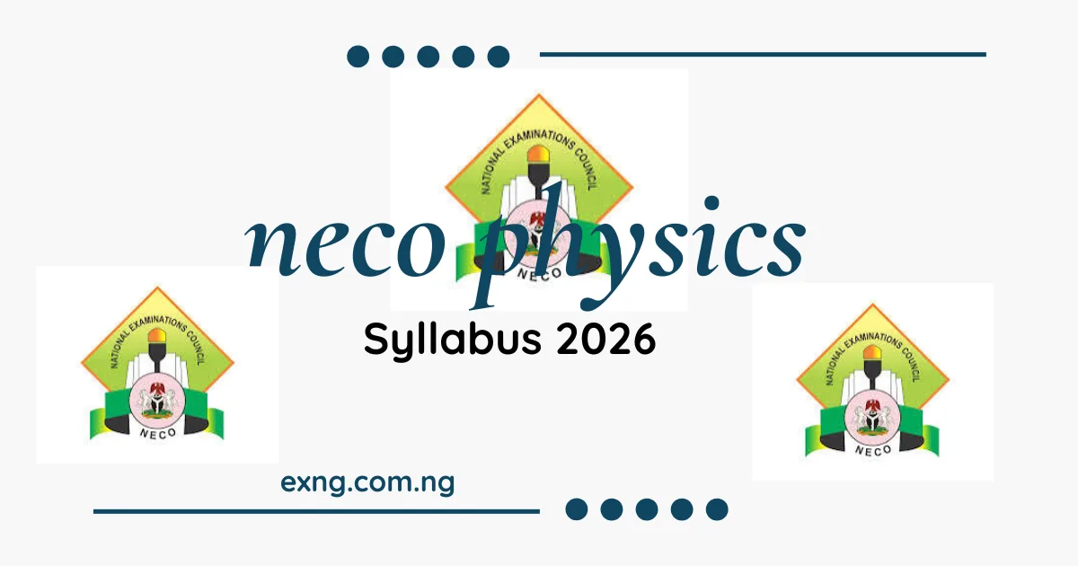 NECO Physics Syllabus 2026/2027 Academic Session