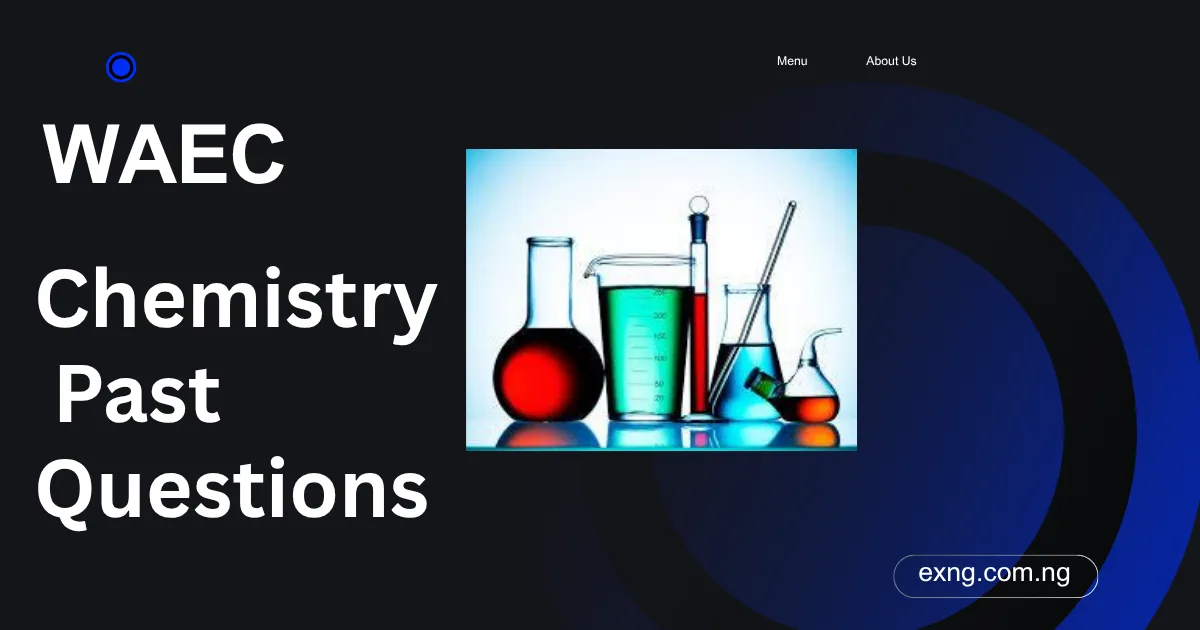 WAEC Chemistry Past Questions