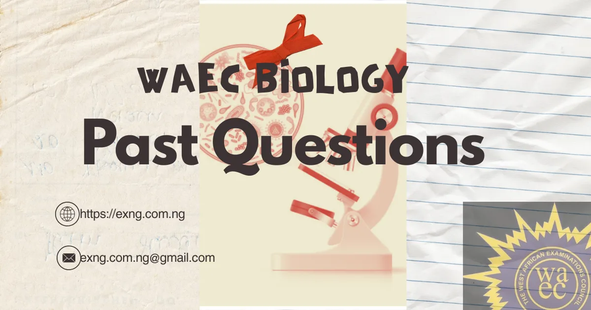 WAEC Biology Past Questions and Answers