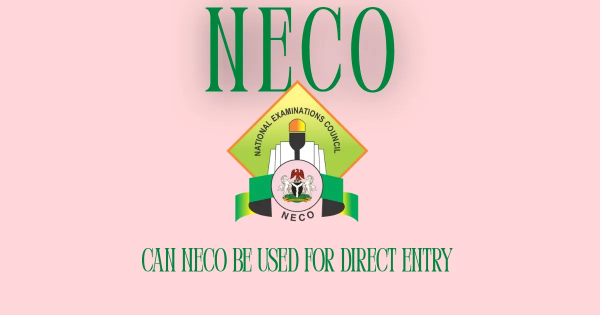 Can NECO Be Used for Direct Entry Admission