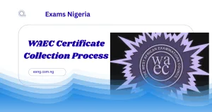 WAEC Certificate Collection Process