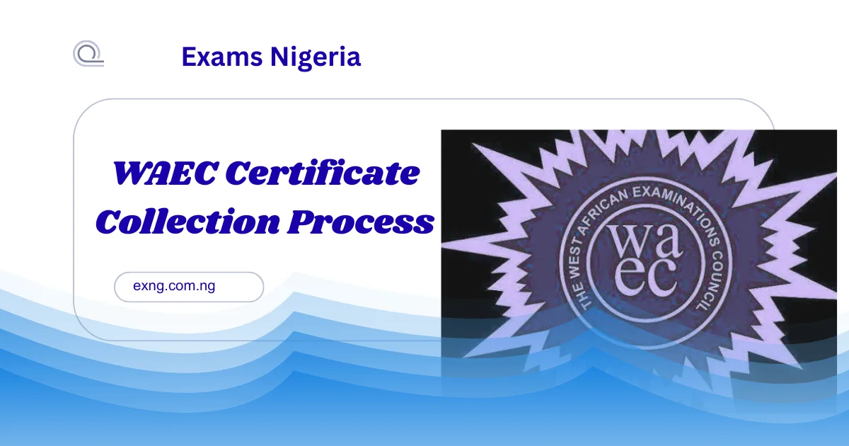 WAEC Certificate Collection Process