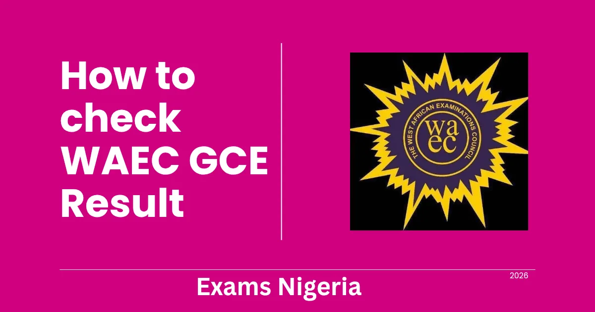 How to check WAEC GCE Result 2026