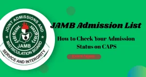 JAMB Admission List 2026/2027: How to Check Your Admission Status on CAPS