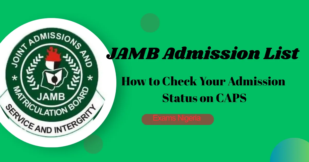JAMB Admission List 2026/2027: How to Check Your Admission Status on CAPS