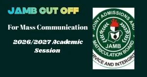 JAMB Cut Off Mark for Mass Communication 2026/2027