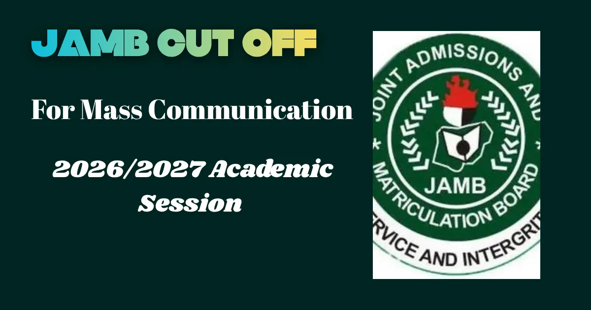 JAMB Cut Off Mark for Mass Communication 2026/2027