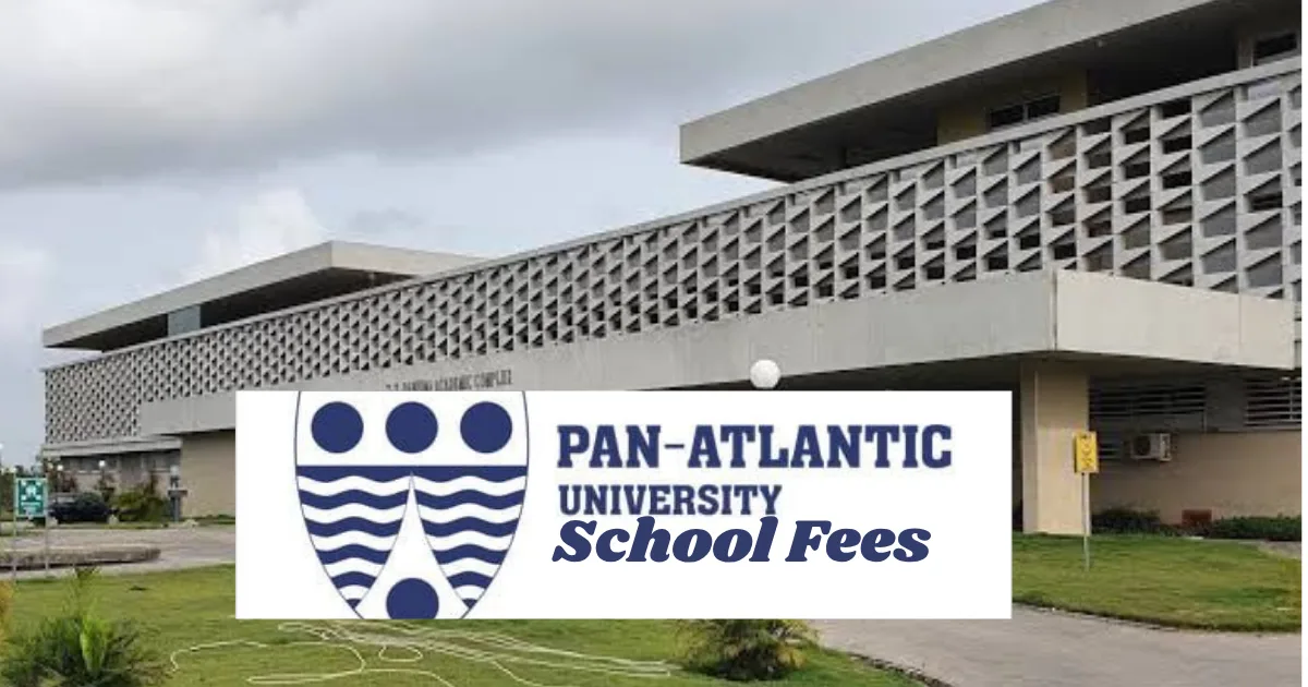 Pan-Atlantic University School Fees 2026/2027: Full Fees for All Courses
