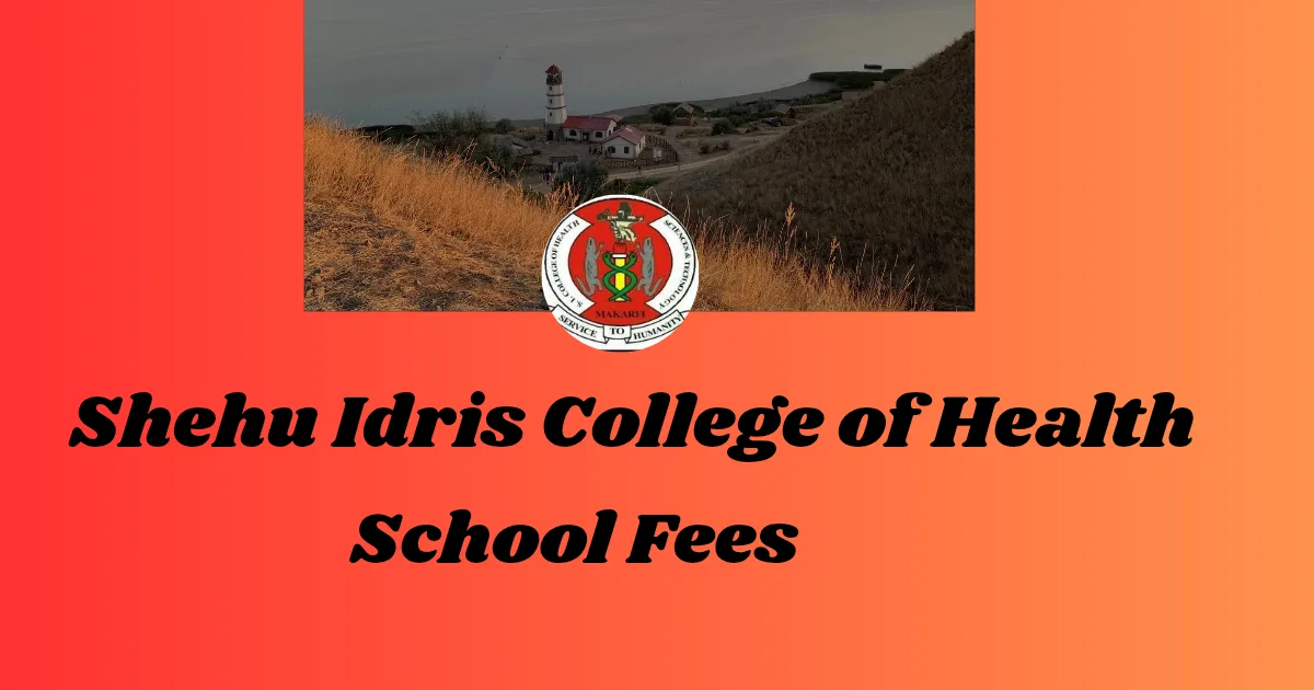 Shehu Idris College of Health School Fees