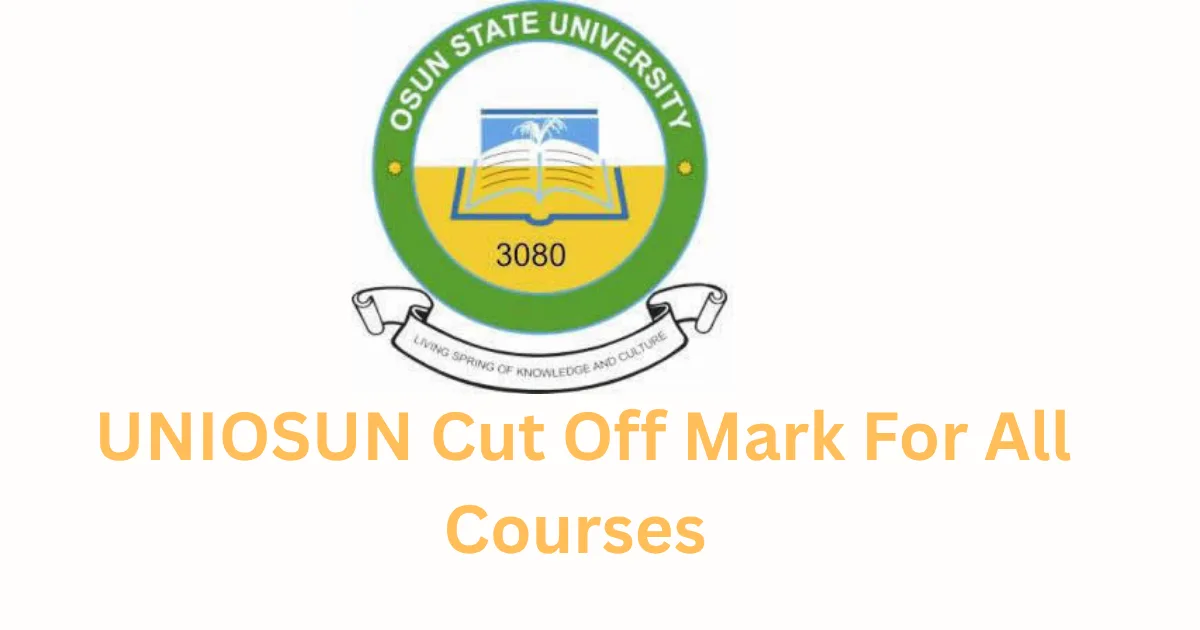 UNIOSUN Cut Off Mark For All Courses