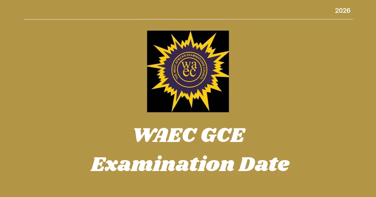 WAEC GCE Examination Date 2026: Full Second Series Timetable